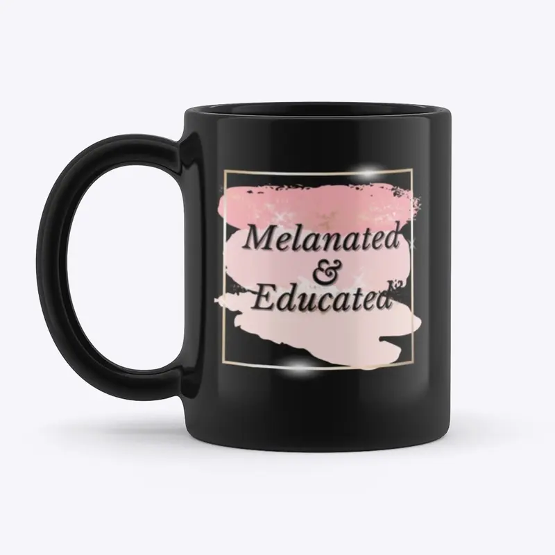 Melanated and Educated