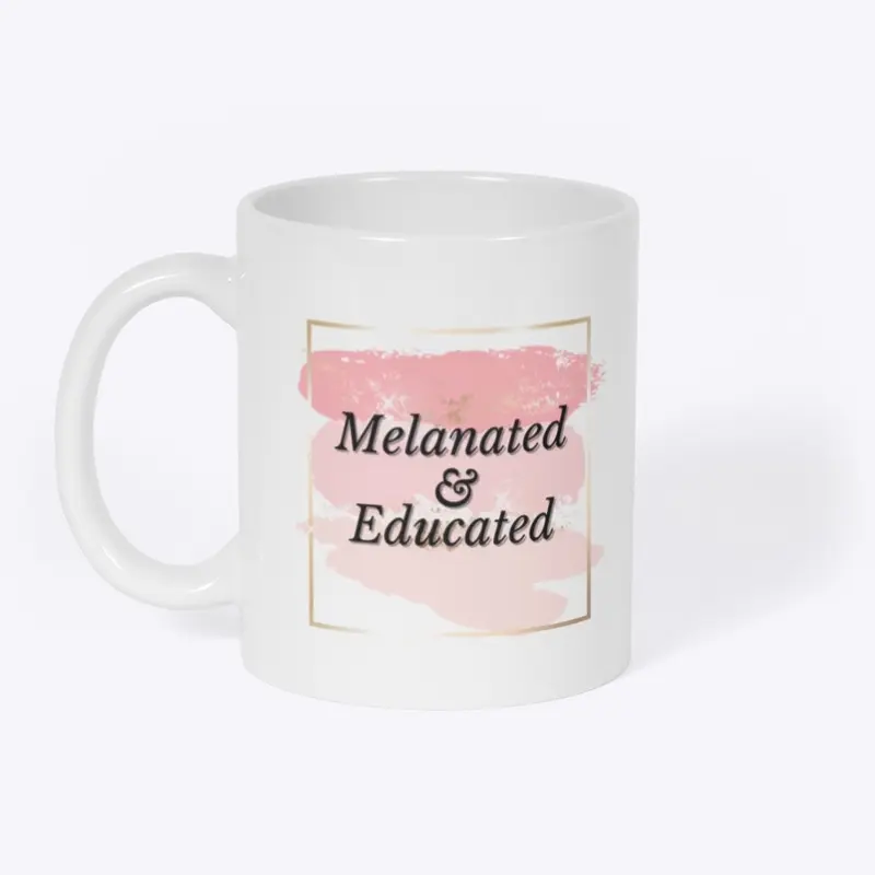 Melanated and Educated